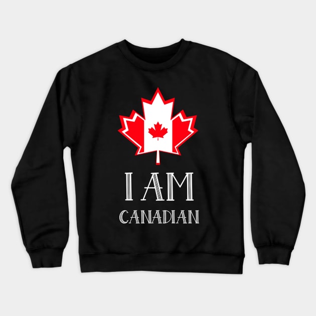 I AM Canadian Canada Day Crewneck Sweatshirt by SartorisArt1